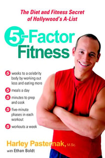 5-Factor Fitness - The Diet and Fitness Secret of Hollywood's A-List