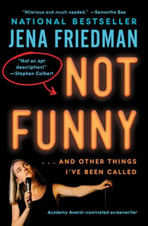 Not Funny - … And Other Things I've Been Called