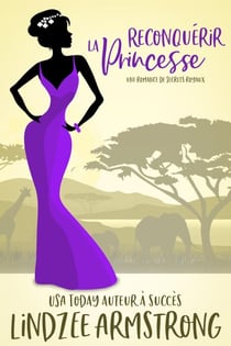 Reconquérir la Princesse - Secrets Royaux, #3