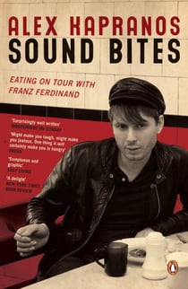 Sound Bites - Eating on Tour with Franz Ferdinand