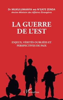 La guerre de l'est - Enjeux, vérités oubliées et perspectives de paix