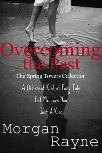 Overcoming the Past: The Spring Towers Collection - Spring Towers, #4