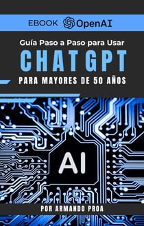 Guía Paso a Paso para Usar ChatGPT Para Mayores de 50 Años