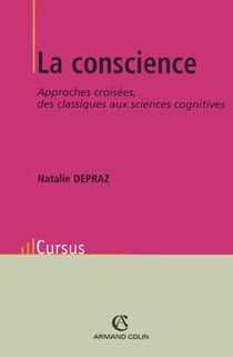 La Conscience - Approches croisées, des classiques aux sciences cognitives