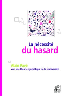 La nécessité du hasard - Vers une théorie synthétique de la biodiversité