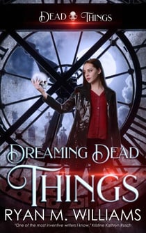 Dreaming Dead Things - Dead Things, #2