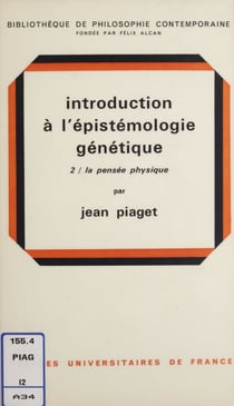 Introduction à l'épistémologie génétique - La pensée physique