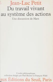 Du travail vivant au système des actions - Une discussion de Marx