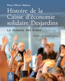 Histoire de la Caisse d'économie solidaire Desjardins - La passion des êtres
