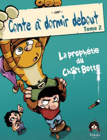 Contes à dormir debout - Tome 2 - La prophétie du chat botté
