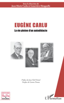 Eugène Carlu - La vie pleine d'un autodidacte