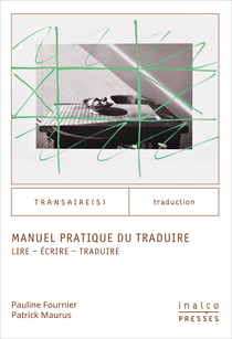 Manuel pratique du traduire - Lire - Écrire - Traduire