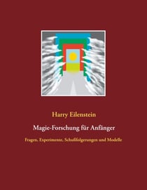 Magie-Forschung für Anfänger - Fragen, Experimente, Schußfolgerungen und Modelle