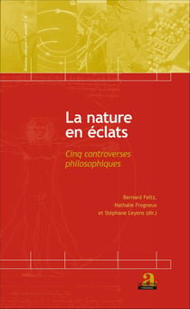 La nature en éclats - Cinq controverses philosophiques