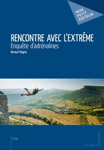 Rencontre avec l'extrême - Enquête d'adrénalines
