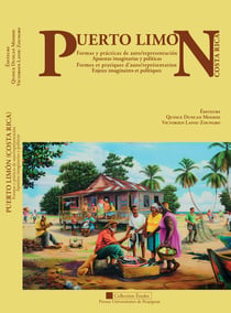 Puerto Limón (Costa Rica) - Formas y prácticas de auto/representación: Apuestas imaginarias y políticas