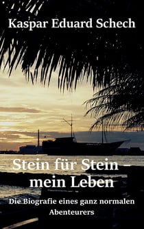Stein für Stein, mein Leben - Die Biografie eines ganz normalen Abenteurers