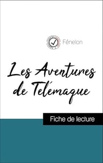 Analyse de l'œuvre : Les Aventures de Télémaque (résumé et fiche de lecture plébiscités par les enseignants sur fichedelecture.fr)