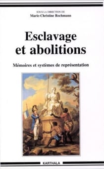 Esclavage et abolitions - Mémoires et systèmes de représentation