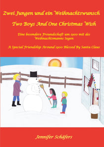 Zwei Jungen und ein Weihnachtswunsch  -  Two Boys And One Christmas Wish - Eine besondere Freundschaft um 1900 mit des Weihnachtsmanns Segen  -  A Special Friendship Around 1900 Blessed By Santa Claus