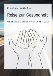Reise zur Gesundheit - Wege aus dem Schmerzkreislauf