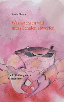 Was wachsen will muss Schalen abwerfen - Die Enthüllung eines Krustentieres