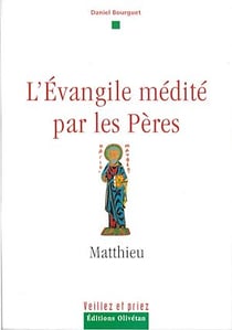 L'évangile médité par les pères - Matthieu