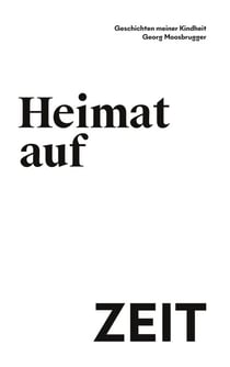 Heimat auf Zeit - Geschichten meiner Kindheit