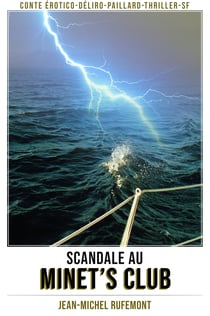 Scandale au Minet’s Club - Conte érotico-déliro-paillard-thriller-SF