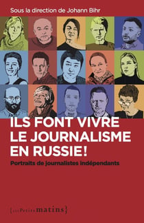 Ils font vivre le journalisme en Russie ! - Portraits de journalistes indépendants