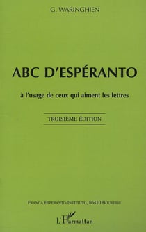 ABC D'ESPERANTO - à l'usage de ceux qui aiment les lettres