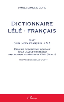 Dictionnaire lélé-français suivi d'un index français-lélé - Essai de description lexicale de la langue tchadique parlée dans la région de kélo (Tchad)