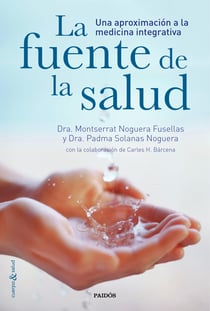 La fuente de la salud - Una aproximación a la medicina integrativa
