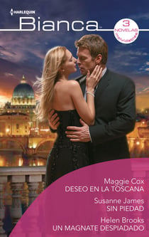 Deseo en la toscana - Sin piedad - Un magnate despiadado - El mejor regalo para San Valentín, una novela de Harlequin
