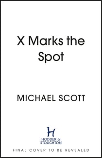 X Marks the Spot - The gripping true story behind the world's most extraordinary archaeological discoveries