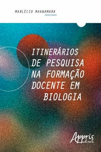 Itinerários de Pesquisa na Formação Docente em Biologia