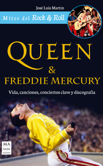 Queen &amp; Freddie Mercury - Vida, canciones, conciertos clave y discografía
