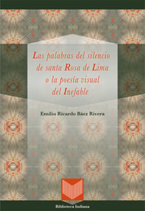 Las palabras del silencio de santa Rosa de Lima o la poesía - Visual del Inefable.