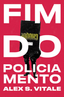 Fim do policiamento - Alex S. Vitale