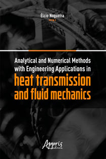 Analytical and Numerical Methods with Engineering - Applications in Heat Transmission and Fluid Mechanics