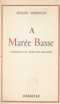 À marée basse - Chronique du temps des miradors