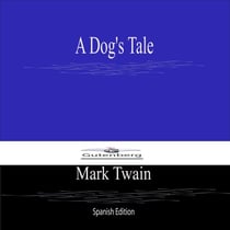A Dog's Tale (Spanish Edition)