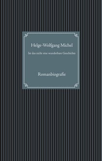Ist das nicht eine wunderbare Geschichte - Das erfüllte Leben von Leopold Heinrich Pfeil