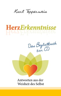 HerzErkenntnisse - Antworten aus der Weisheit des Selbst - Das Begleitbuch zur CD