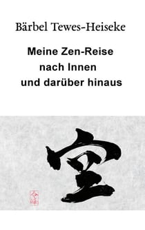 Meine Zen-Reise nach Innen und darüber hinaus