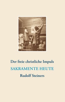 Der freie christliche Impuls Rudolf Steiners heute - Kurzinfo-Buch