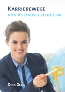 Karrierewege von Austauschschülern - Was heute aus ihnen geworden ist