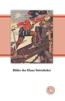 Bilder des Klaus Störtebeker - Zur Austauschbarkeit von Heldendarstellungen