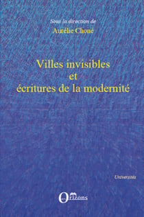 Villes invisibles et écritures de la modernité