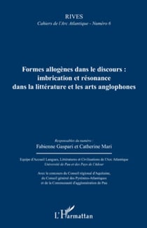 Formes allogènes dans le discours : - imbrication et résonance dans la littérature et les arts anglophones